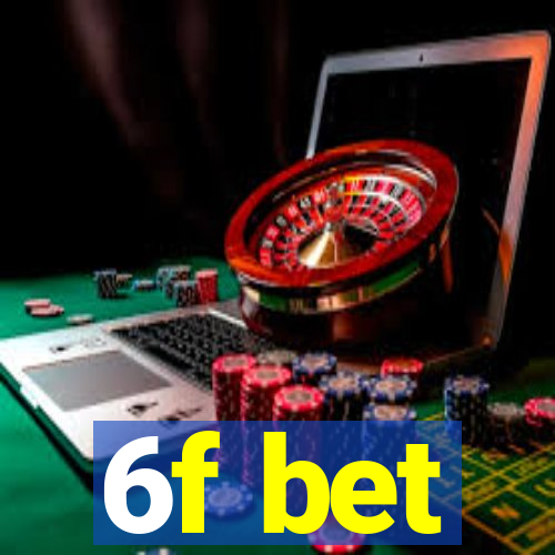 6f bet